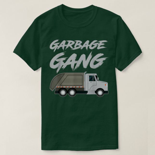 Garbage Gang Garbage Truck Dump Truck Trash Truck  T-Shirt (Design Front)