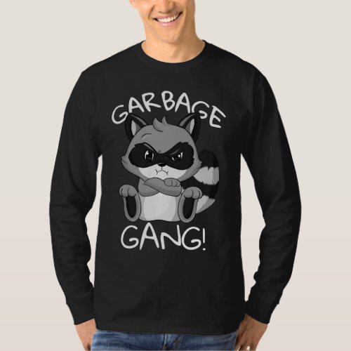 Garbage Gang Raccoon Funny hungry Life Cat T_Shirt