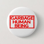 Garbage Human Being Stamp Button