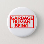 Garbage Human Being Stamp Button