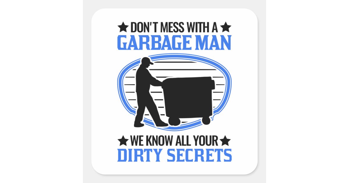 Garbage Man Saying Disposal Truck Square Sticker | Zazzle