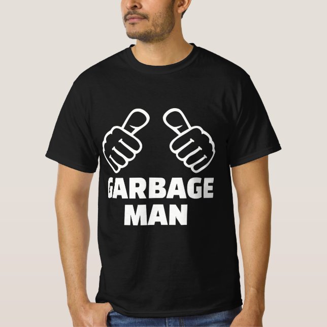 Garbage man  T-Shirt (Front)
