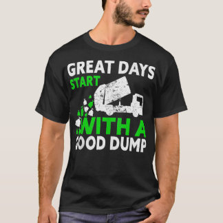 garbage man Truck Trash Great Days Start With A Go T-Shirt