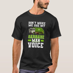 Garbage Man Voice Trash Waste Separation Garbage T T-Shirt