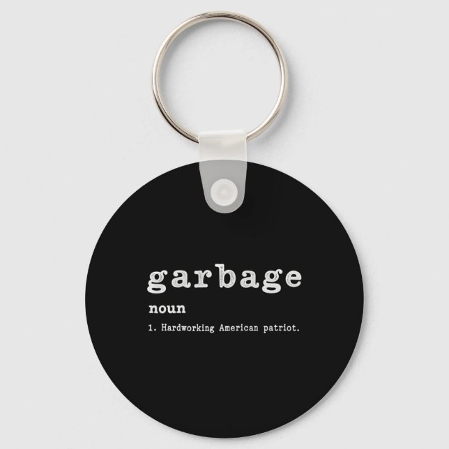 Garbage Noun Hardworking American Trump 2024 Suppo Keychain (Front)