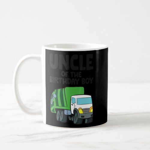 Garbage Truck Birthday Party Uncle Of The Birthday Coffee Mug