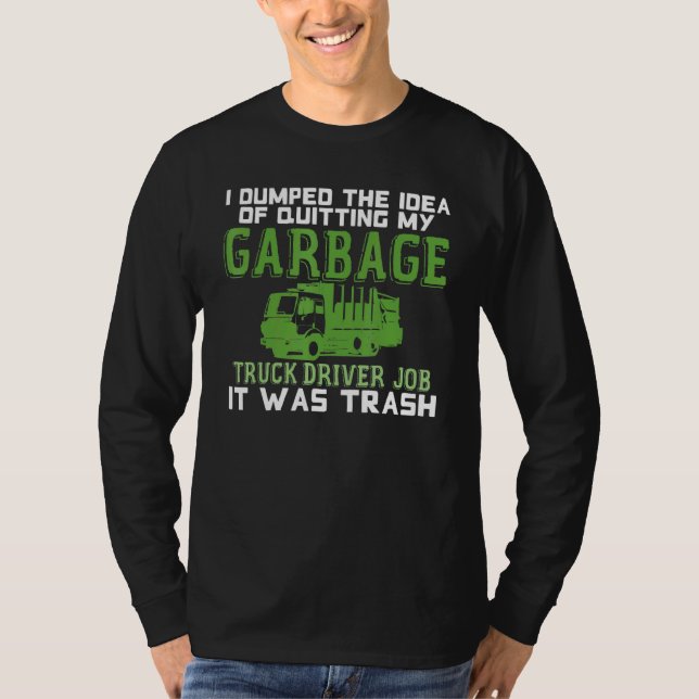 Garbage Truck Driver Joke Trucks Recycling Waste B T-Shirt (Front)