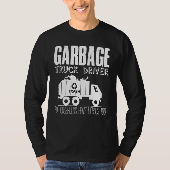 Garbage Truck Driver Joke Trucks Recycling Waste B T-Shirt (Front)