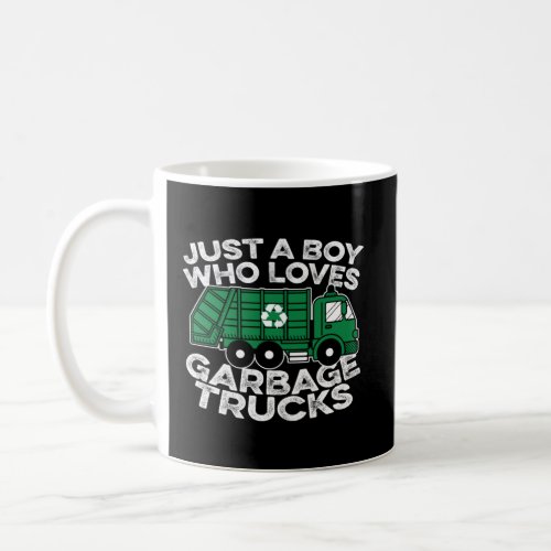Garbage Truck  Driver Just A Boy Who Loves Garbage Coffee Mug