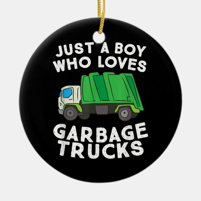 Garbage Truck Just A Boy Who Loves Garbage Trucks Ceramic Ornament (Front)