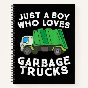 Garbage Truck Just A Boy Who Loves Garbage Trucks Notebook