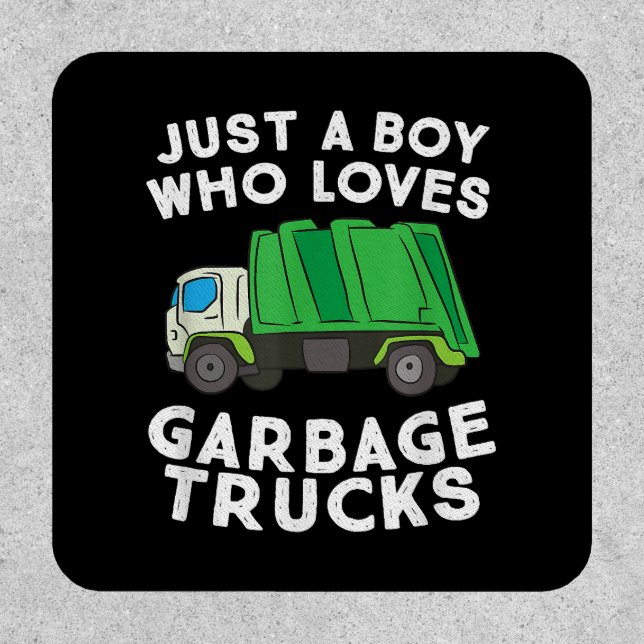 Garbage Truck Just A Boy Who Loves Garbage Trucks Patch (Front)