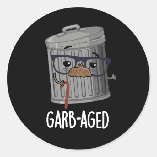 Garbaged Funny Trash Can Pun Dark BG Classic Round Sticker