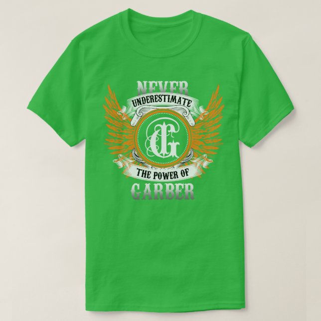 Garber Name Shirt Never Underestimate The Power Of (Design Front)