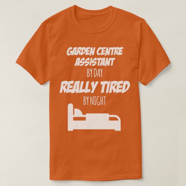 Garden Centre Assistant Job Fun Gift for every Gar T-Shirt (Design Front)