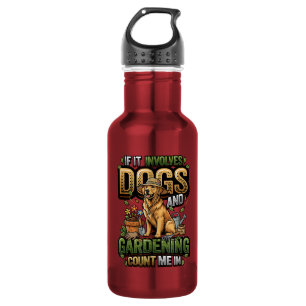 Garden Dog If It Involves Dogs and Gardening Stainless Steel Water Bottle