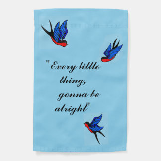 Garden Flag Every little thing, gonna be alright