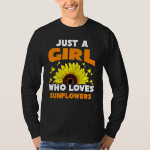 Garden Flower Women Just A Girl Who Loves Sunflow T-Shirt