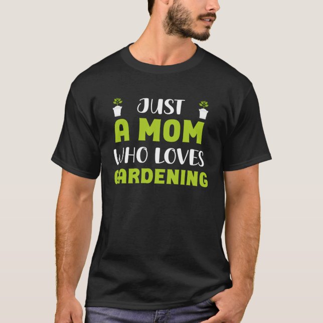 Garden  for mom gardening present for women  1 T-Shirt (Front)