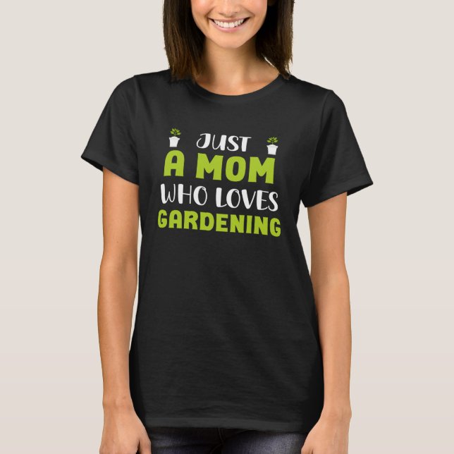 Garden  for mom gardening present for women  1 T-Shirt (Front)