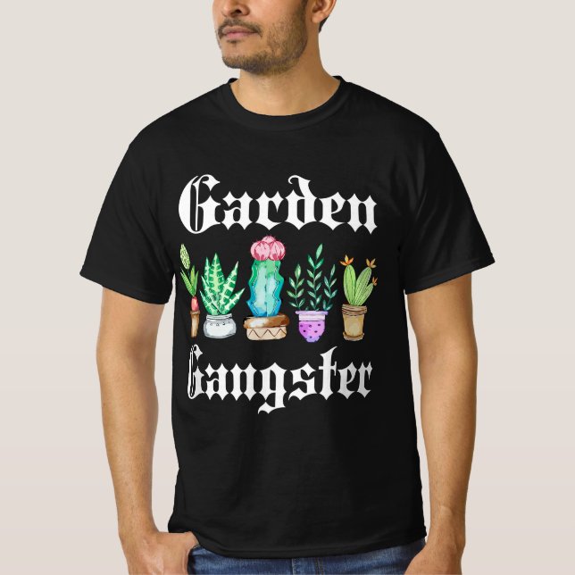 Garden Gangster Cactus Succulent Plant Mom Gift Su T-Shirt (Front)