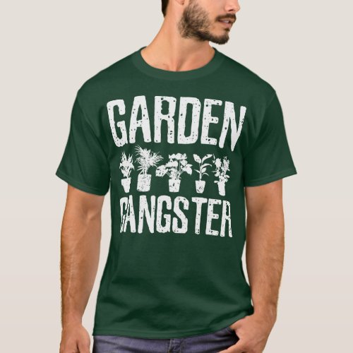 Garden Gangster Gardening Lover Gardener T_Shirt