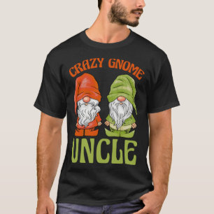 Garden Gnome Crazy Gnome Uncle T-Shirt
