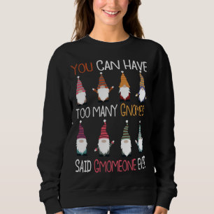 Garden Gnomes Gnome Lover Funny Gnome Gardening Sweatshirt