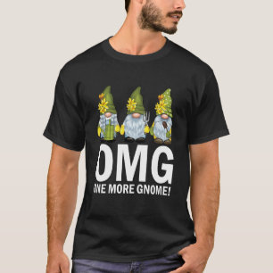 Garden Gnomes OMG One More Gnome Gardener T-Shirt