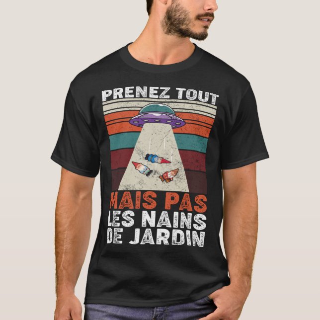 Garden Gnomes Removal UFO Humour Garden Gnomes T-Shirt (Front)