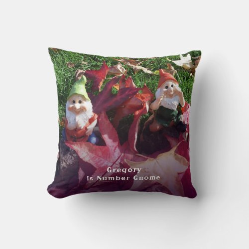 Garden Gnomes You Are Number Gnome Add Name Fall Throw Pillow