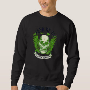 Garden Heaven Rebellious Gardener Cool Skull Garde Sweatshirt