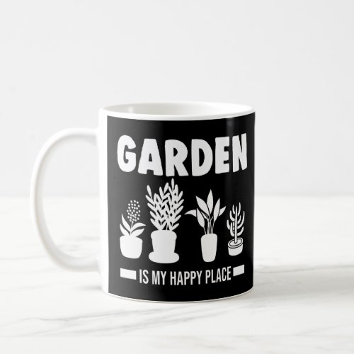 Garden Is My Happy Place Gardening  Coffee Mug