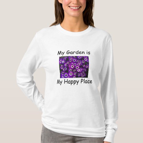 Garden is My Happy Place Purple Flower Floral T_Shirt