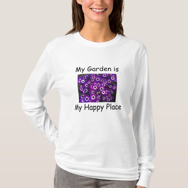 Garden is My Happy Place Purple Flower Floral T-Shirt (Front)