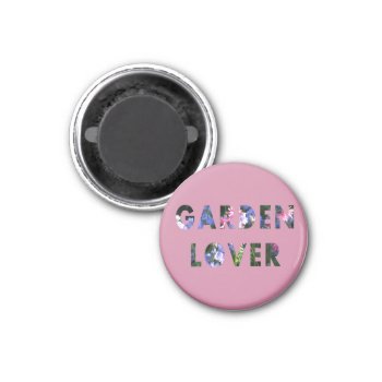 Garden Lover Floral Text On Any Color Magnet by KreaturFlora at Zazzle
