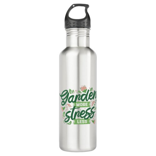 GARDEN MORE STRESS LESS STAINLESS STEEL WATER BOTTLE