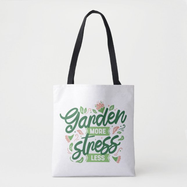 Garden More Stress Less Tote Bag (Front)
