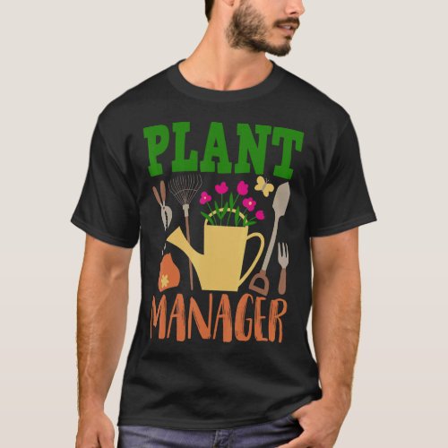 Garden  Plant Manager for  Retiree Hobby Gardener  T_Shirt