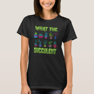 Garden Plants Gardener Florist Cactus Succulent T-Shirt