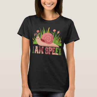 Garden snail i am speed Sarcastic Animal Humour  T-Shirt