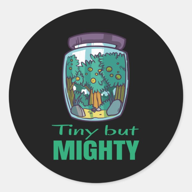 Garden - Tiny but mighty Classic Round Sticker (Front)