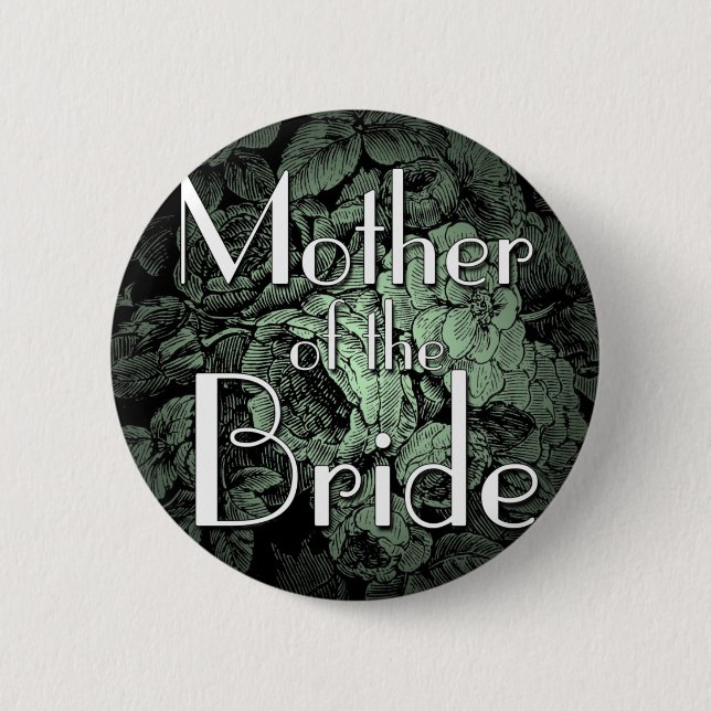 Garden Wedding Button: Mother of the Bride Pinback Button (Front)