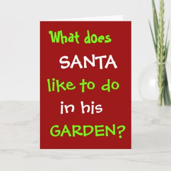 Gardener Christmas Santa Joke Gardening Christmas Holiday Card by 9to5Celebrity at Zazzle