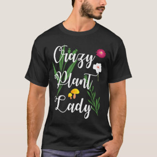 Gardener Crazy Plant Lady Gardening T-Shirt