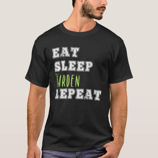 Gardener  Eat Sleep Repeat Green Thumb Yard Farm T-Shirt (Front)
