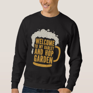 Gardener Flowers Garden Plants Gardening Beer Sweatshirt