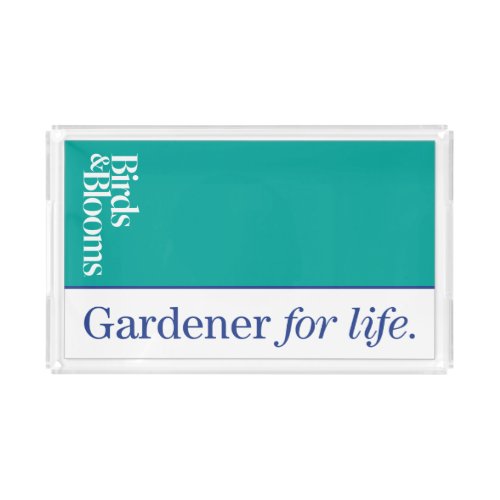 Gardener for Life Acrylic Tray