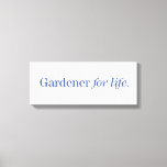 Gardener for Life Canvas Print