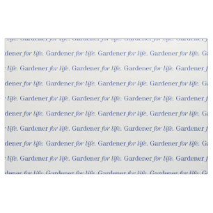 Gardener for Life Fabric